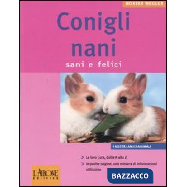 Conigli nani. Sani e felici. Ediz. illustrata