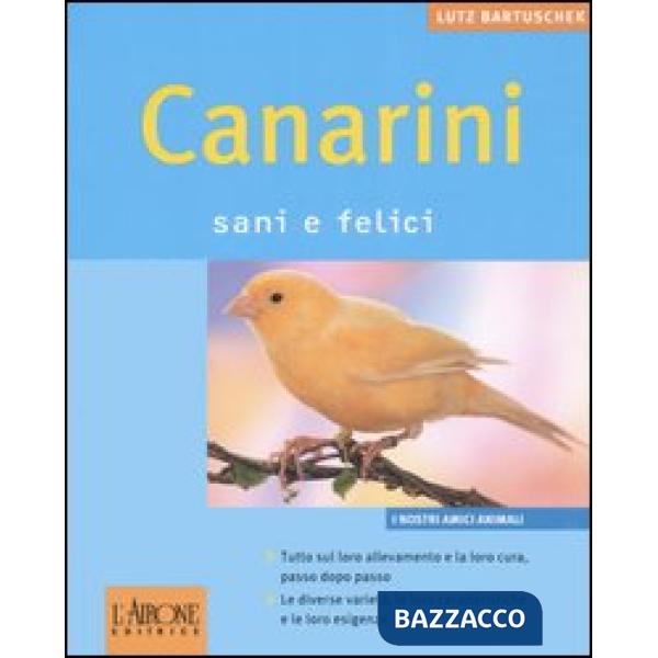 Canarini. Sani e felici