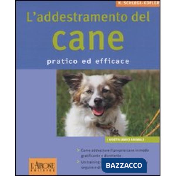 Addestramento del cane. Pratico ed efficace (L')