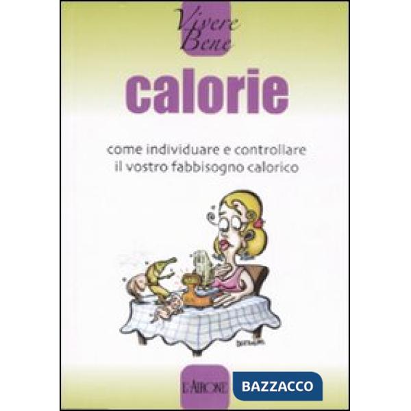 Calorie. Come individuare e controllare il vostro fabbisogno calorico