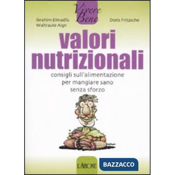 Valori nutrizionali. Consigli sull'alimentazione per mangiare sano senza sforzo