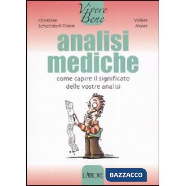 Analisi mediche. Come capire il significato delle vostre analisi