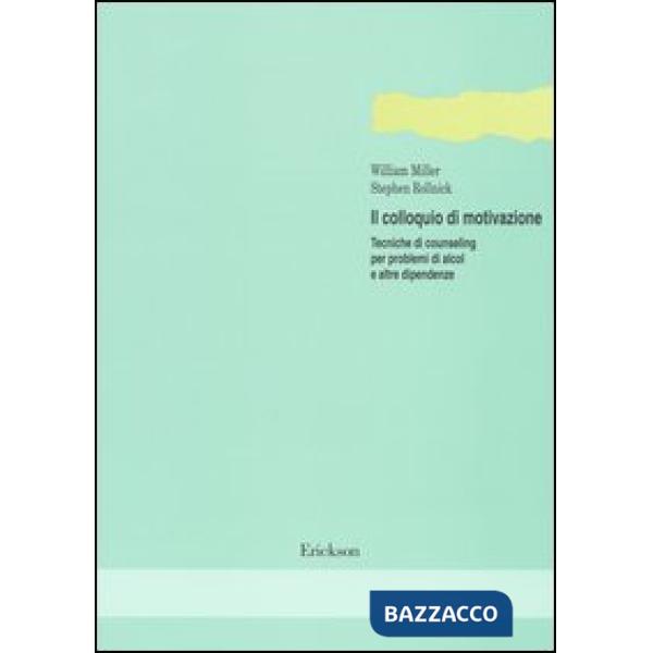 Colloquio di motivazione. Tecniche di counseling per problemi di alcol e altre d