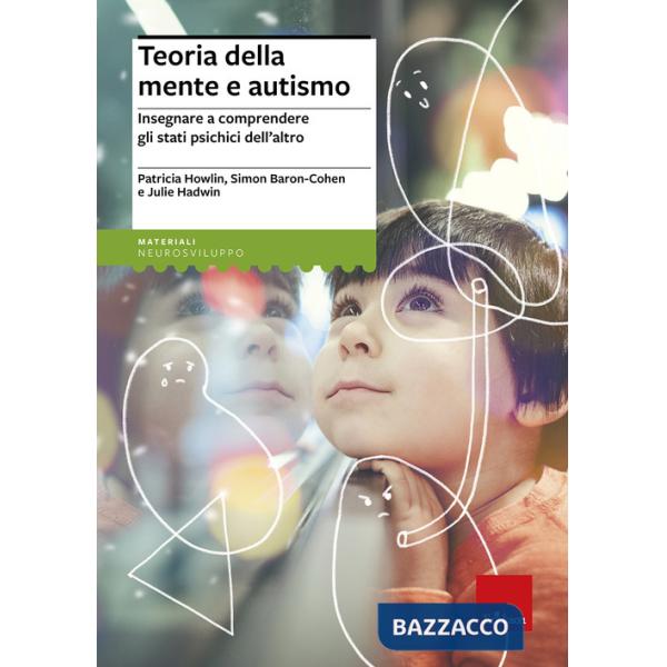 Teoria della mente e autismo. Insegnare a comprendere gli stati psichici dell'altro