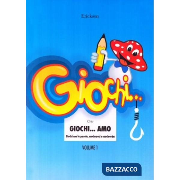Giochi... amo. Vol. 1: Giochi con le parole, crucincroci e cruciverba