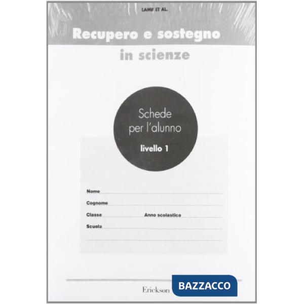 Recupero e sostegno in scienze. Schede per l'alunno. 1° livello