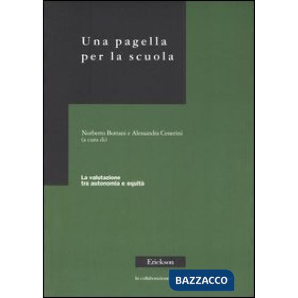 Pagella per la scuola. La valutazione tra autonomia e equità (Una)