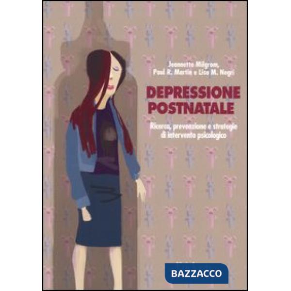 Depressione postnatale. Ricerca, prevenzione e strategie di intervento psicologico