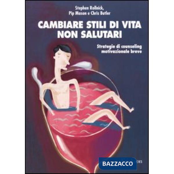 Cambiare stili di vita non salutari. Strategie di counseling motivazionale breve
