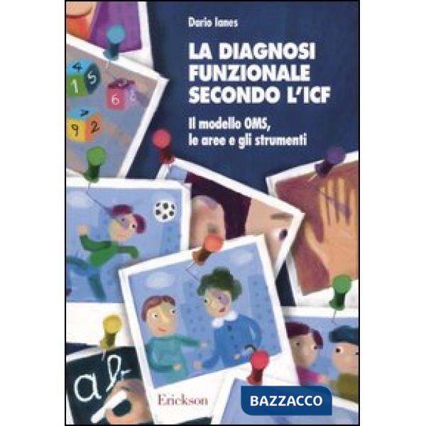 Diagnosi funzionale secondo l'ICF. Il modello OMS, le aree e gli strumenti (La)