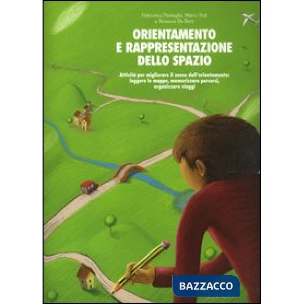 Orientamento e rappresentazione dello spazio. Attività per migliorare il senso dell'orientamento: leggere le mappe, memorizzare 