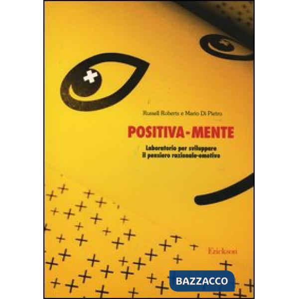 Positiva-mente. Laboratorio per sviluppare il pensiero razionale-emotivo