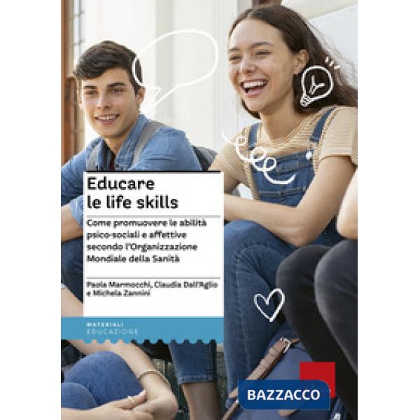 Educare le life skills. Come promuovere le abilità psico-sociali e affettive secondo l'Organizzazione Mondiale della Sanità