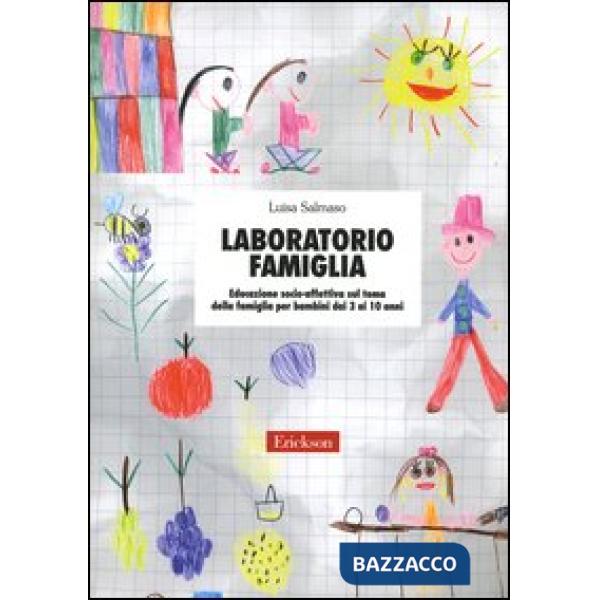 Laboratorio famiglia. Educazione socio-affettiva sul tema della famiglia per bambini dai 3 ai 10 anni