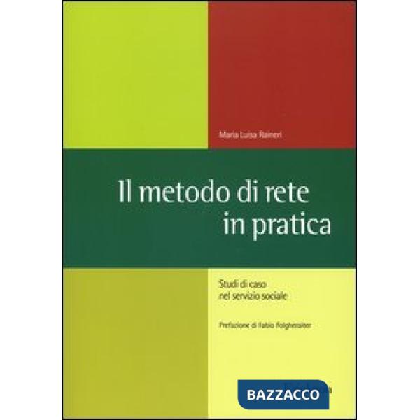 Metodo di rete in pratica. Studi di caso nel servizio sociale (Il)