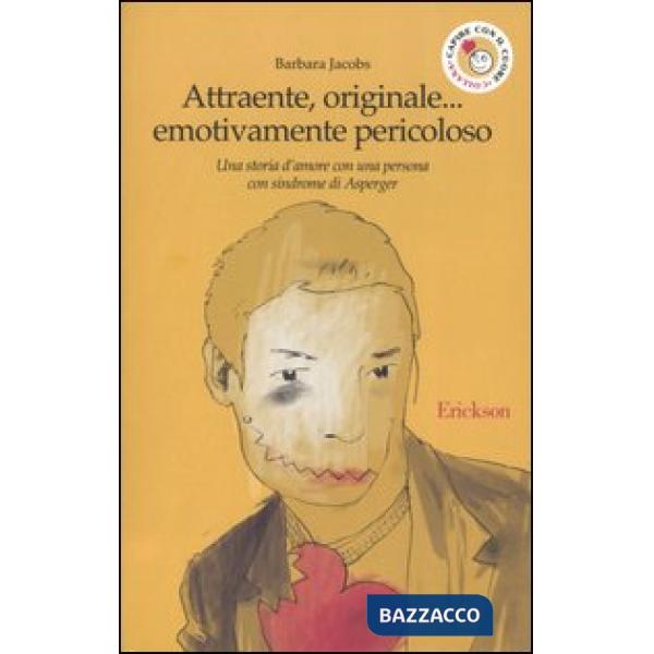 Attraente, originale... emotivamente pericoloso. Una storia d'amore con una persona con sindrome di Asperger