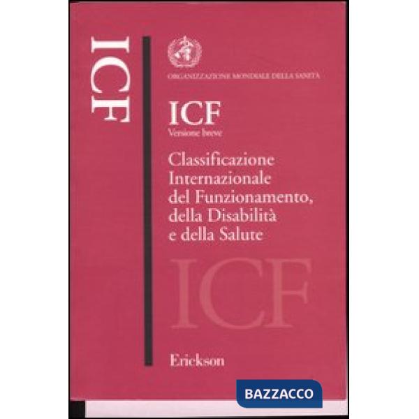 ICF versione breve. Classificazione internazionale del funzionamento, della disa