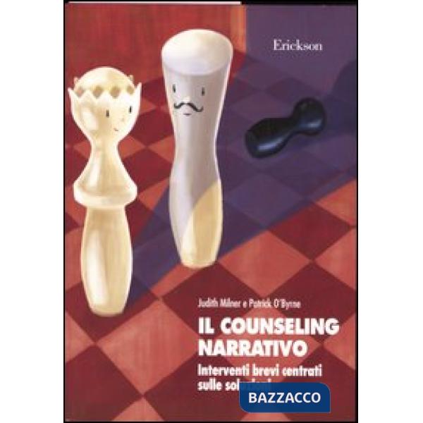Counseling narrativo. Interventi brevi centrati sulle soluzioni (Il)