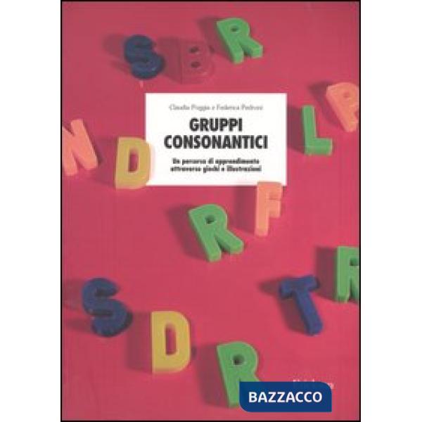 Gruppi consonantici. Un percorso di apprendimento attraverso giochi e illustrazioni