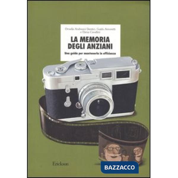Memoria degli anziani. Una guida per mantenerla in efficienza (La)