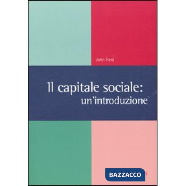 Capitale sociale: un'introduzione (Il)