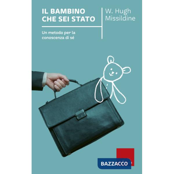 Bambino che sei stato. Un metodo per la conoscenza di sé (Il)