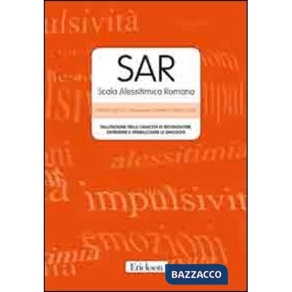 SAR. Scala Alessitimica Romana. Valutazione delle capacità di riconoscere, esprimere e verbalizzare le emozioni. Manuale e proto