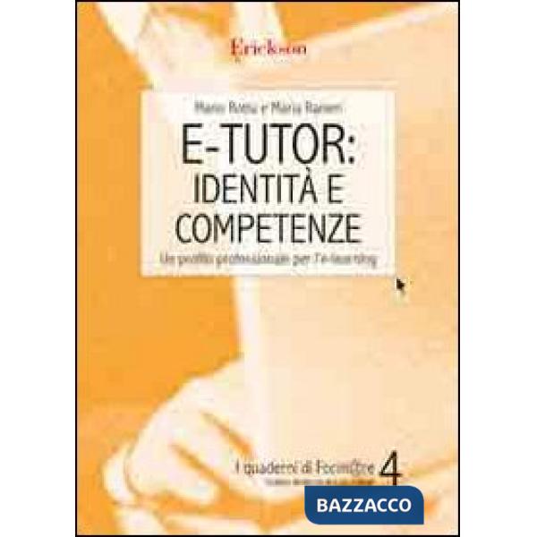 E-tutor: identità e competenze. Un profilo professionale per l'e-learning