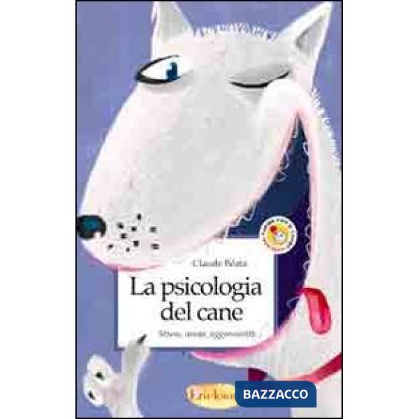Psicologia del cane. Stress, ansia, aggressività... (La)