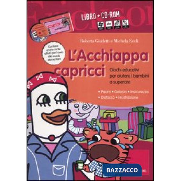 Acchiappacapricci. Giochi educativi per aiutare i bambini a superare: paura, gelosia, insicurezza, distacco, frustrazione. Kit. 