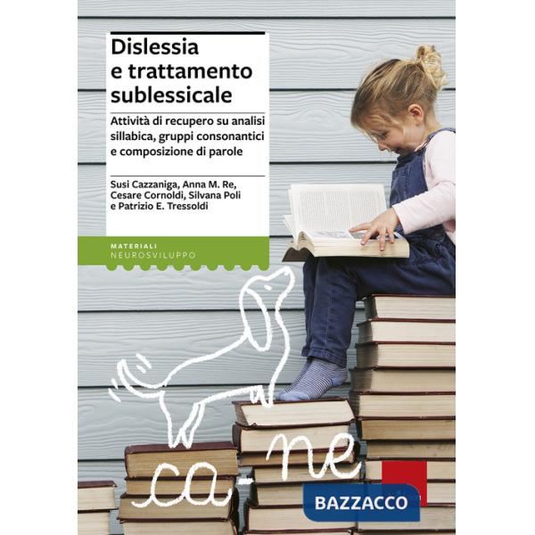 Dislessia e trattamento sublessicale. Attività di recupero su analisi sillabica, gruppi consonantici e composizione di parole