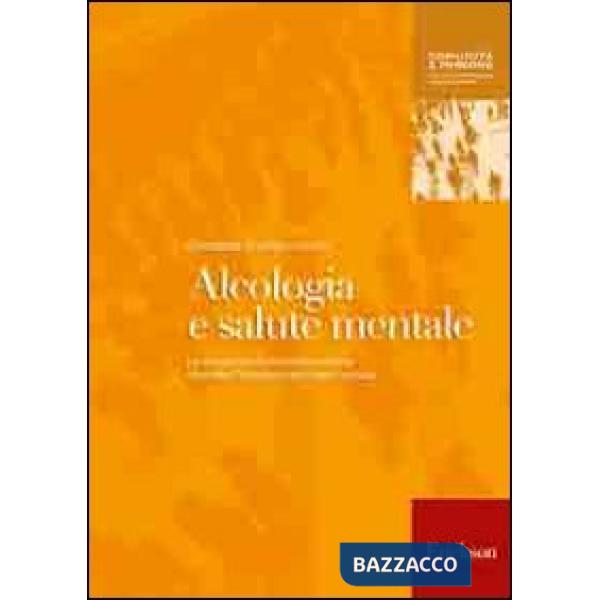 Alcologia e salute mentale. Le situazioni multiproblematiche secondo l'approccio ecologico-sociale