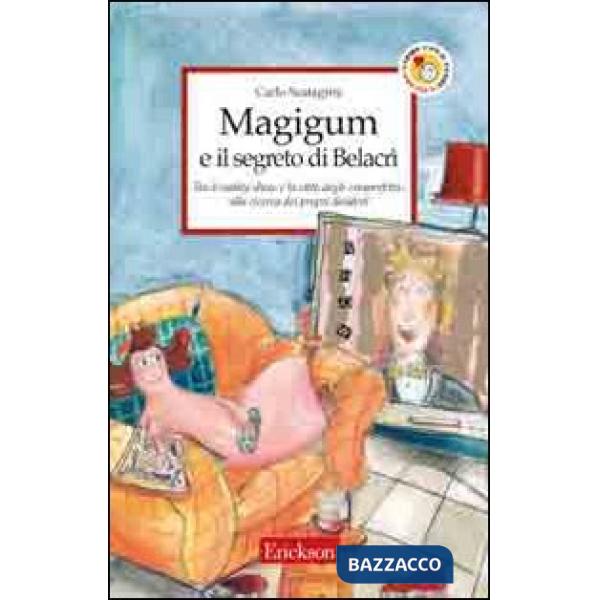 Magigum e il segreto di Belacrì. Tra il reality show e la città degli imperfetti