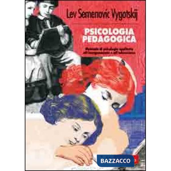 Psicologia pedagogica. Manuale di psicologia applicata all'insegnamento e all'educazione