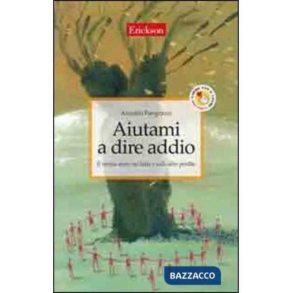 Aiutami a dire addio. Il mutuo aiuto nel lutto e nelle altre perdite