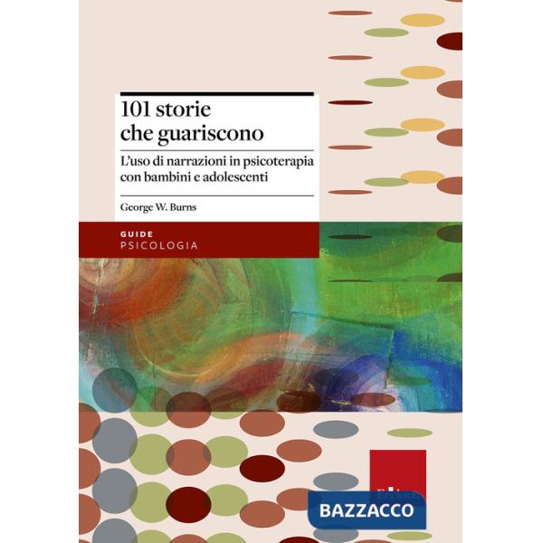 101 storie che guariscono. L'uso di narrazioni in psicoterapia