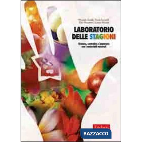 Laboratorio delle stagioni. Giocare, costruire e imparare con i materiali naturali