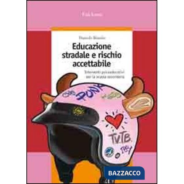 Educazione stradale e rischio accettabile. Interventi psicoeducativi per la scuola secondaria