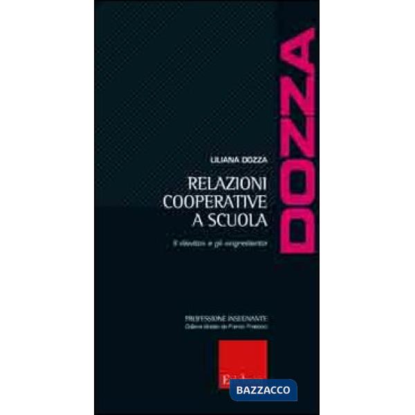 Relazioni cooperative a scuola. Il «lievito» e gli «ingredienti»