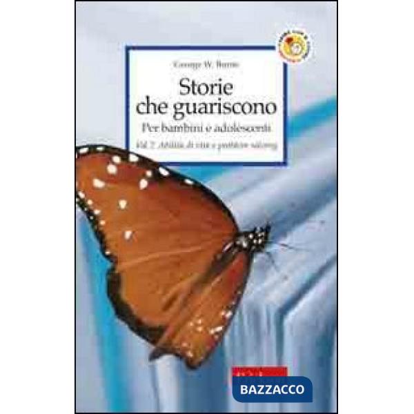 Storie che guariscono. Per bambini e adolescenti. Vol. 2: Abilità di vita e problem solving