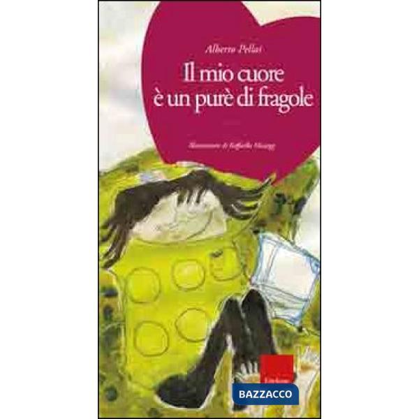 Mio cuore è un purè di fragole. Ediz. illustrata. Con CD Audio (Il)