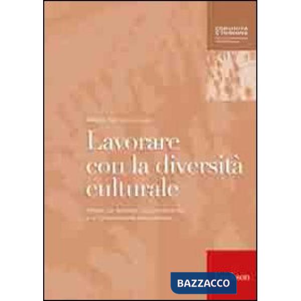 Lavorare con la diversità culturale. Attività per facilitare l'apprendimento e la comunicazione interculturale