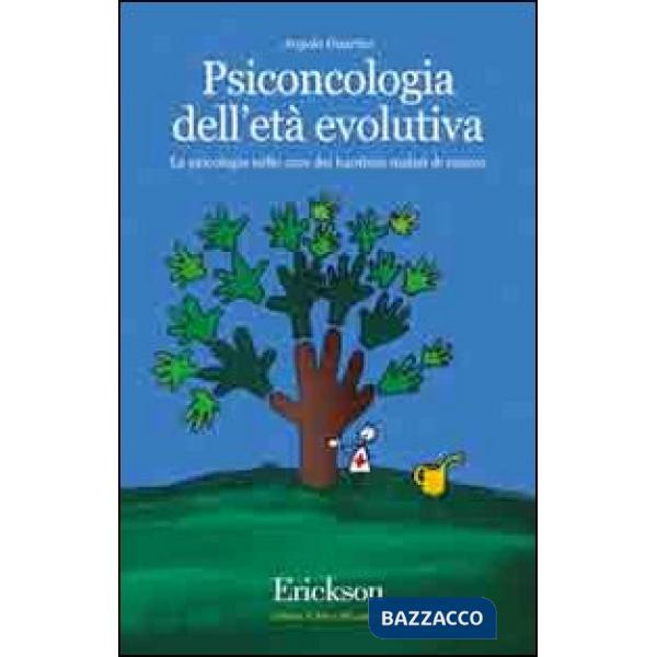 Psiconcologia dell'età evolutiva. La psicologia nelle cure dei bambini malati di cancro