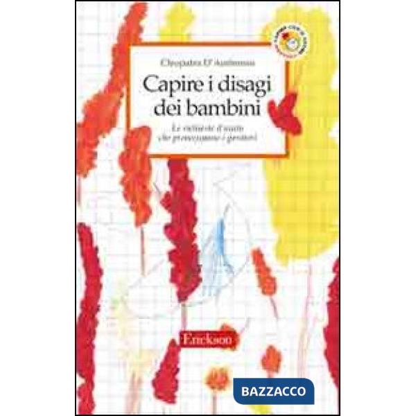 Capire i disagi dei bambini. Le richieste d'aiuto che preoccupano i genitori