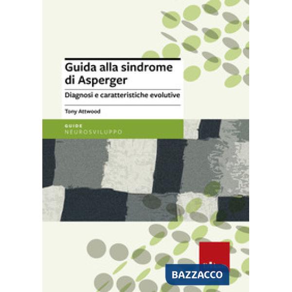 Guida alla sindrome di Asperger. Diagnosi e caratteristiche evolutive