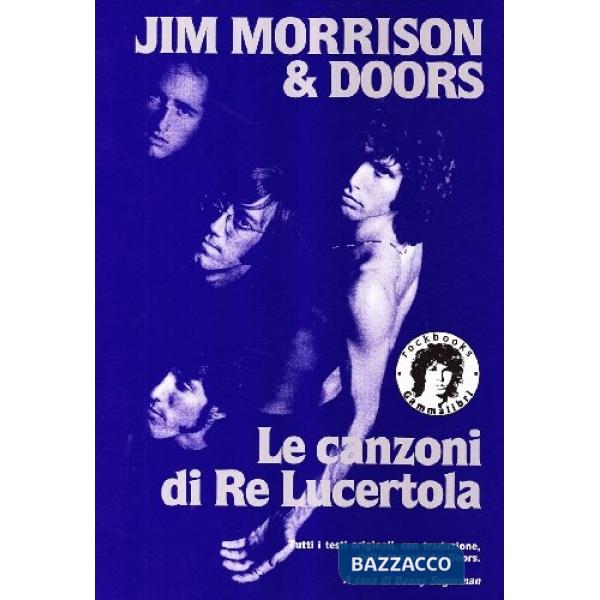 Jim Morrison & Doors. Le canzoni di re lucertola