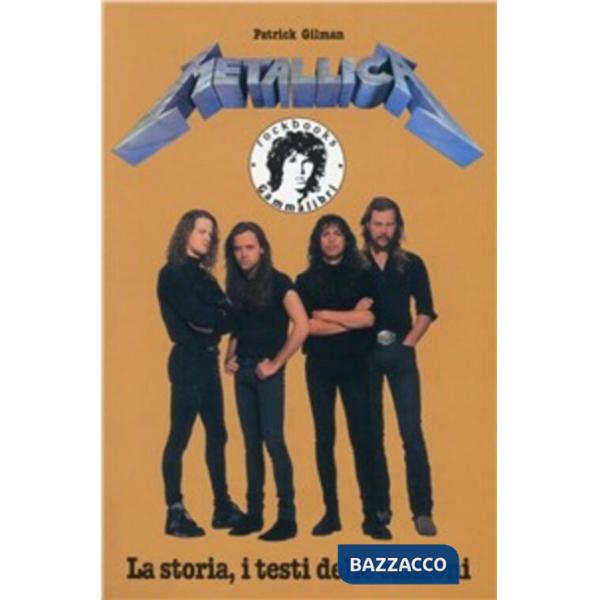 Metallica. La storia, i testi delle canzoni