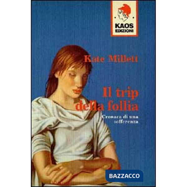 Trip della follia. Cronaca della sofferenza (Il)