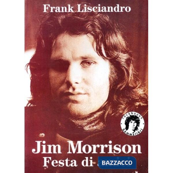 Jim Morrison. Festa di amici