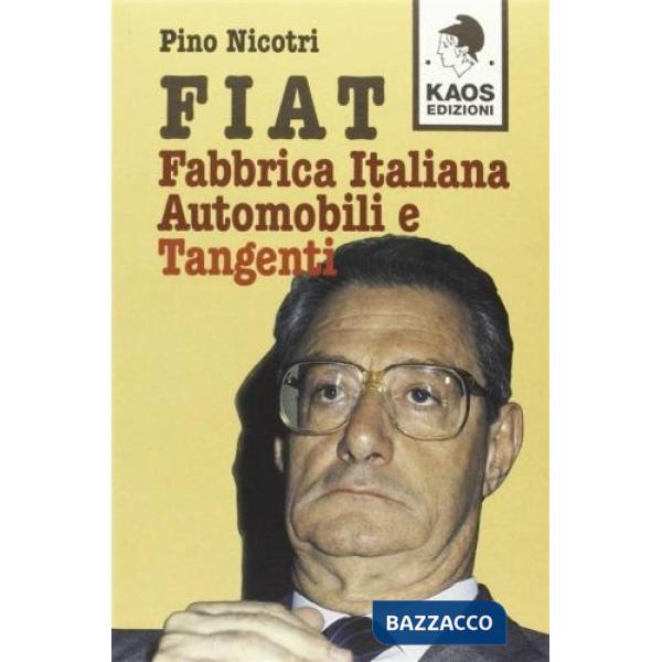 Fiat. Fabbrica italiana. Automobili e tangenti